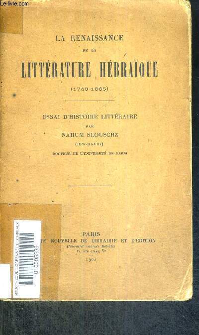 LA RENAISSANCE DE LA LITTERATURE HEBRAIQUE - 1743-1885 - ESSAI D'HISTOIRE LITTERAIRE