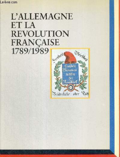 L'ALLEMAGNE ET LA REVOLUTION FRANCAISE 1789/1989