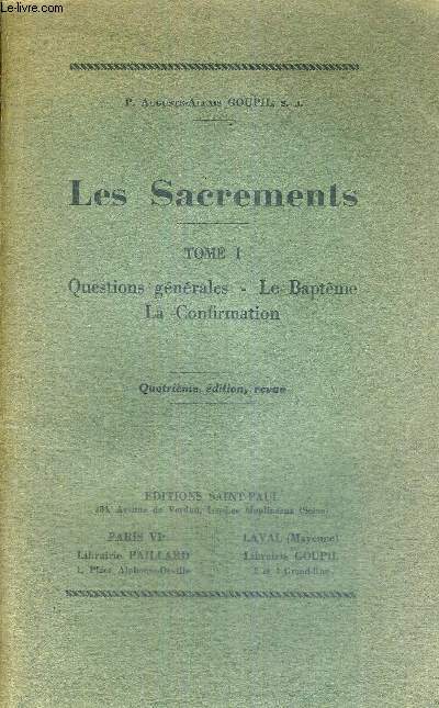 LES SACREMENTS - TOME 1 : QUESTIONS GENERALES - LE BAPTEME - LA CONFIRMATION - 4EME EDITION