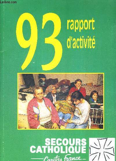 LE SECOURS CATHOLIQUE EN 1994 - 93 RAPPORT D'ACTIVITE