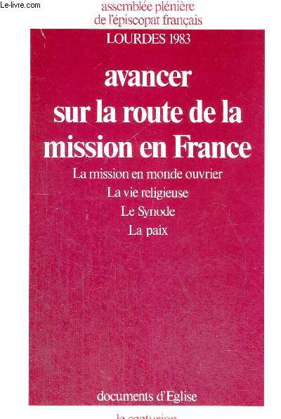 AVANCER SUR LA ROUTE DE LA MISSION EN FRANCE - LA MISSION EN MONDE OUVRIER - LA VIE RELIGIEUSE - LE SYNODE - LA PAIX