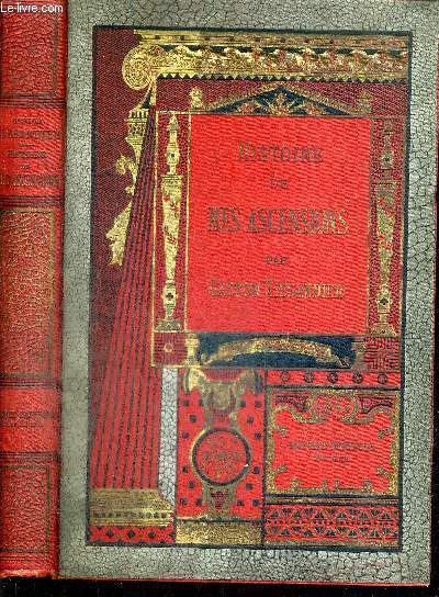 HISTOIRE DE MES ASCENSIONS - RECIT DE QUARANTE-CINQ VOYAGES AERIENS - 1868-1888 - 8EME EDITION