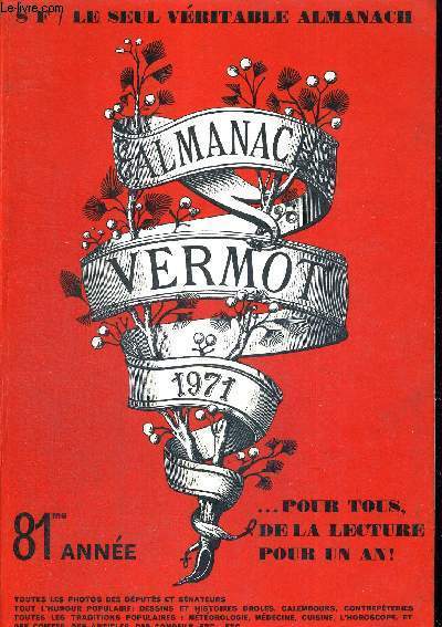 ALMANACH VERMOT - PETIT MUSEE DES TRADITIONS ET DE L'HUMOUR POPULAIRES FRANCAIS - LE SEUL VERITABLE ALMANACH - 1971 - 81EME ANNEE - POUR TOUS, DE LA LECTURE POUR UN AN!