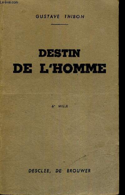 DESTIN DE L'HOMME - REFLEXIONS SUR LA SITUATION PRESENTE DE L'HOTE - 6E MILLE