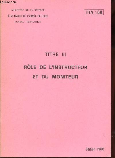TITRE III ROLE DE L'INSTRUCTEUR ET DU MONITEUR / LES OUTILS DE L'INSTRUCTEUR