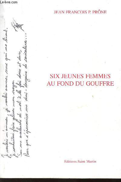 SIX JEUNES FEMMES AU FOND DU GOUFFRE