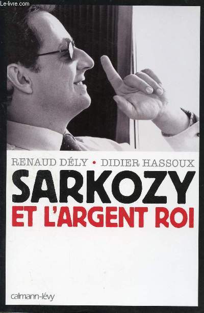 SARKOZY ET L'ARGENT ROI