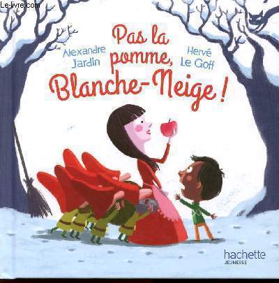 PAS LA POMME, BLANCHE NEIGE!