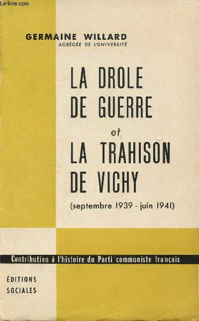 LA DROLE DE GUERRE ET TRAHISON DE VICHY (SEPTEMBRE 1939-JUIN 1941)