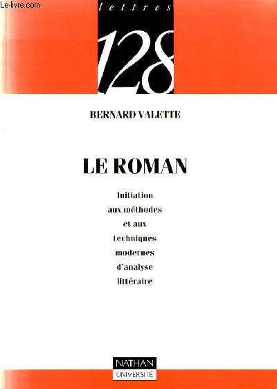 LE ROMAN/ INITIATION AUX METHODES ET AUX TECHNIQUES MODERNES D'ANALYSE LITTERAIRE