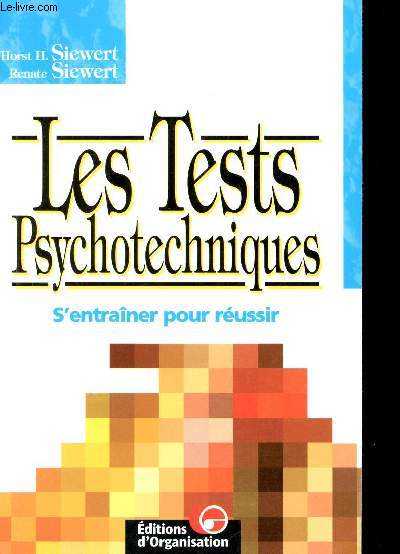 LES TESTS PSYCHOTECHNIQUES S'ENTRAINER POUR REUSSIR