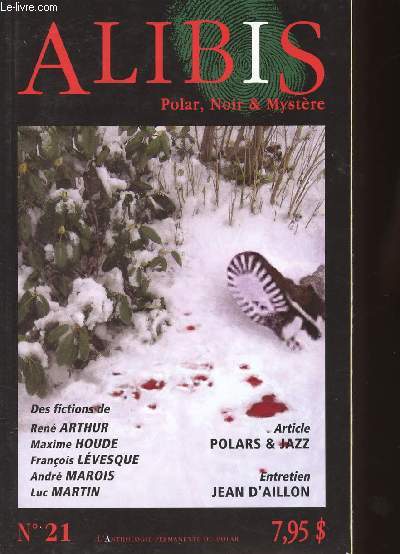 REVUE ALIBIS N21 POLAR, NOIR ET MYSTERE/ DES FICTIONS DE RENE ARTHUR, MAXIME HOUDE, FRANCOIS LEVESQUE, ANDRE MAROIS, LUC MARTIN / ARTICLE POLARS ET JAZZ/ENTRETIEN JEAN D'AILLON/ANTHOLOGIE PERMANENTE DU POLAR
