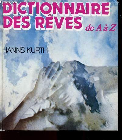 DICTIONNAIRE DES REVES DE A  Z