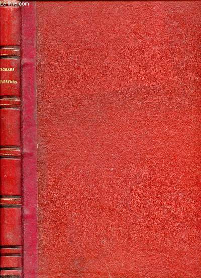 ROMANS ILLUSTRES ; LES AVENTURES DE SATURNIN FICHET OU LA CONSPIRATION DE LA ROUARIE + LE COMTE DE TOULOUSE + L'ELEVE DE MOREAU + CANNONIER + CADAMOUR + LES ENFANS DE L'AMOUR