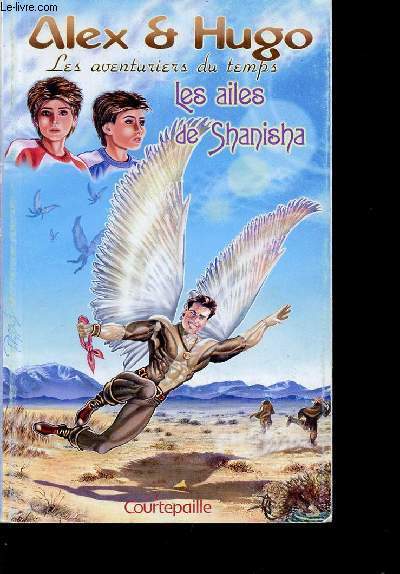 ALEX ET HUGO LES AVENTURES DU TEMPS LES AILES DE SHANISHA