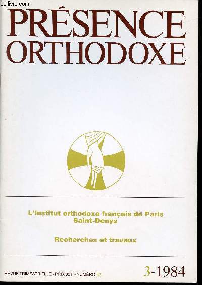 PRESENCE ORTHODOXE REVUE TRIMESTRIELLE N62 / L'INSTITUT ORTHODOXE FRANCAIS DE PARIS SAINT-DENYS/RECHERCHES ET TRAVAUX