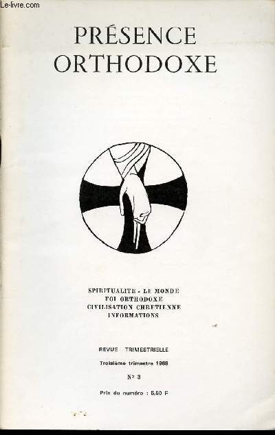 PRESENCE ORTHODOXE REVUE TRIMESTRIELLE/ 3EME TRIMESTRE 1968 / N3/ SPIRITUALITE/LE MONDE/FOI ORTHODOXE/CIVILISATION CHRETIENNE/INFORMATIONS