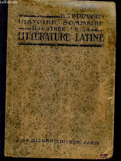 HISTOIRE SOMMAIRE ILLUSTREE DE LA LITTERATURE LATINE.