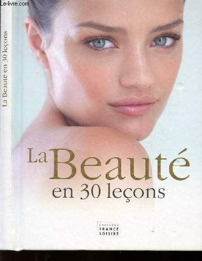 LA BEAUTE EN 30 LECONS.