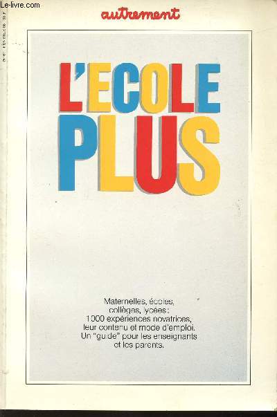 L'ECOLE PLUS - N67 - FEVRIER 1985 - Maternelles, coles, collges, lyces : 1000 expriences novatrices, leur contenu et mode d'emploi. Un guide pour les enseignants et les parents.