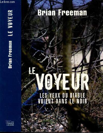 LE VOYEUR - LES YEUX DU DIABLE VOIENT DANS LE NOIR.