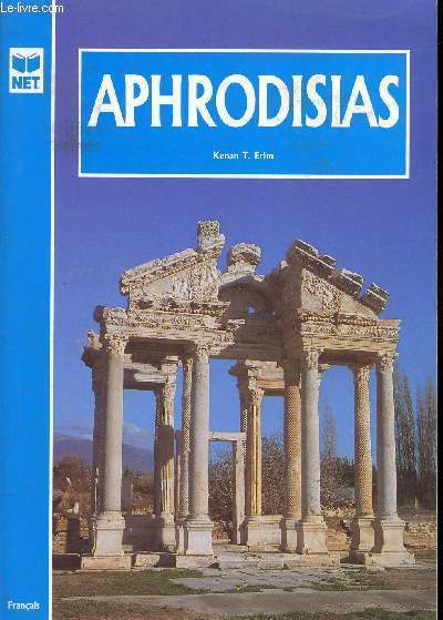APHRODISIAS - GUIDE DU SITE ET DE SON MUSEE.
