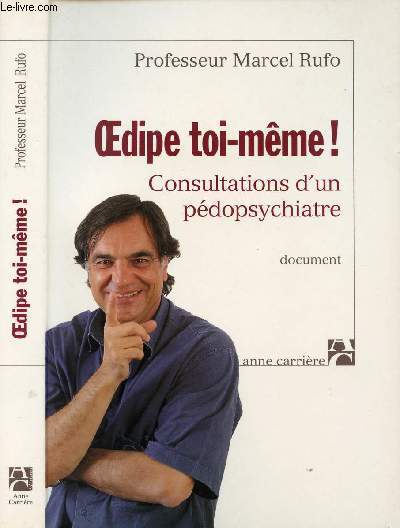 OEDIPE TOI-MEME ! CONSULTATIONS D'UN PEDOPSYCHIATRE - DOCUMENT.