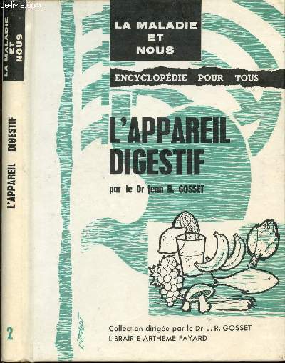 L'APPAREIL DIGESTIF - LA MALADIE ET NOUS - ENCYCLOPEDIE POUR TOUS - N2.