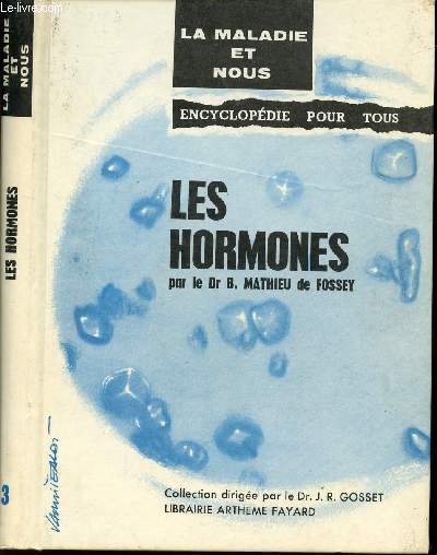 LES HORMONES - LA MALADIE ET NOUS - ENCYCLOPEDIE POUR TOUS - N3.