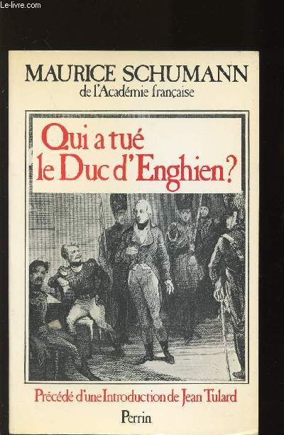 QUI A TUE LE DUC D'ENGHIEN?