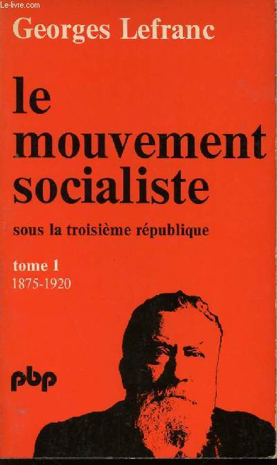 LE MOUVEMENT SOCIALISTE - sous la troisime rpublique - I : de 1875  1919