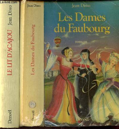 LES DAMES DU FAUBOURG / EN 2 VOLUMES : TOME 1 : LES DAMES DE FAUBOURG + TOME 2 : LE LIT D'ACAJOU.