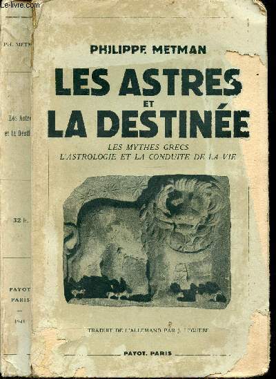 LES ASTRES ET LA DESTINEE - LES MYTHES GRECS - L'ASTROLOGIE ET LA CONDUITE DE LA VIE