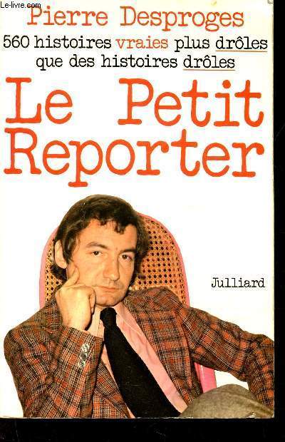 LE PETIT REPORTER / 560 histoire vraies plus droles .