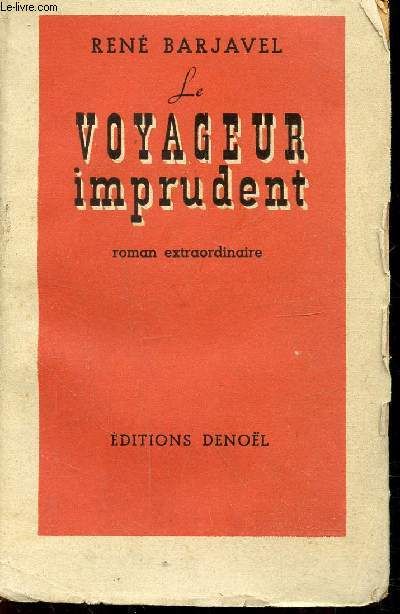 LE VOYAGEUR IMPRUDENT - ROMAN EXTRAORDINAIRE.