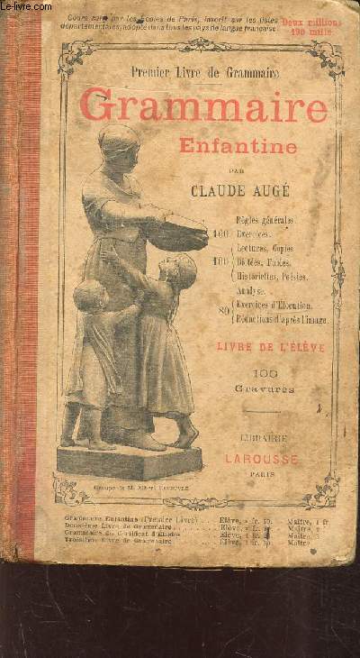 GRAMMAIRE ENFANTINE - LIVRE DE L'ELEVE - Rgles gnrales, remarques principales, Lectures, copies, exercices, dictes, analyse du mot, proposition simple Rgles gnrales, remarques principales, Lectures, copies, exercices, dictes, analyse du mot, etc