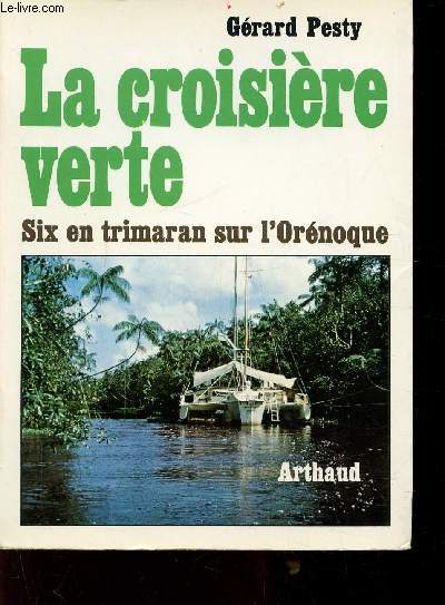 LA CROISIERE VERTE - SIX EN TRIMARAN SUR L'ORENOQUE