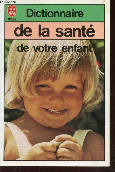 DICTIONNAIRE DE LA SANTE DE VOTRE ENFANT