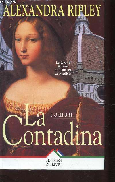 LA CONTADINA - LE GRAND AMOUR DE LAURENT DE MEDICIS + 2 dpliant de l'diteur.
