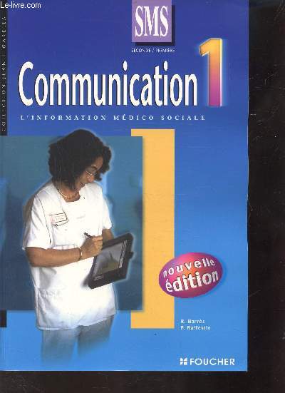 COMMUNICATION 1 - L'INFORMATION MEDICO-SOCIALE - SMS SECONDE/PREMIERE - La documentation mdico-sociale, la saisie des informations, l'outil informatique, le stockage des informations.