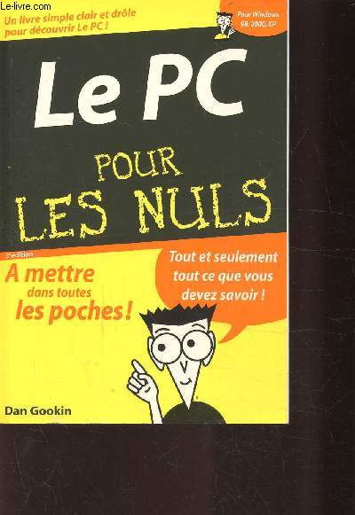 LE PC POUR LES NULS - Utiliser un pc, Environnement matriel, word 2002 et excel 2002, internet, problemes.