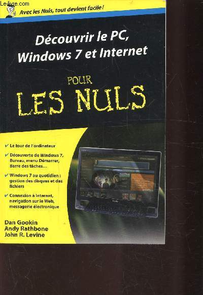 DECOUVRIR LE PC WINDOWS 7 ET INTERNET POUR LES NULS - la tour de l'ordinateur, dcouverte de windows seven, windows 7 au quotidien, connexion a internet et naviguation.