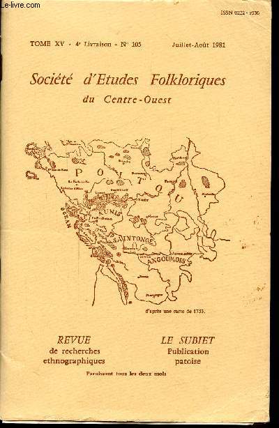 SOCIETE D'ETUDES FOLKLORIQUES DU CENTRE-OUEST - TOME XV 4e livraison n105 Juillet-Aout 1981