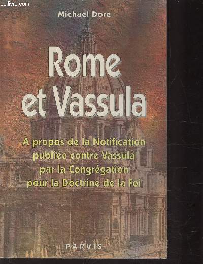 ROME ET VASSULA a propos de la notification publie contre Vassula par la congrgation pour la Doctrine de la Foi en octobre 1995.