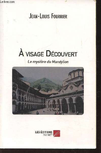A VISAGE DECOUVERT - LE MYSTERE DU MANDYLION