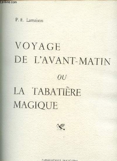VOYAGE DE L'AVANT-MATIN OU LA TABATIERE MAGIQUE