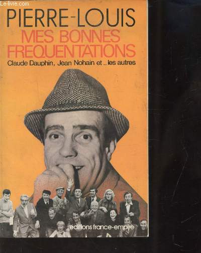 MES BONNES FREQUENTATIONS - CLAUDE DAUPHIN, JEAN NOHAIM ET ... LES AUTRES