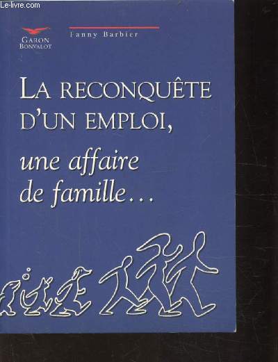 LA RECONQUETE D'UN EMPLOI, UNE AFFAIRE, UNE FAMILLE...