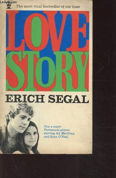 LOVE STORY - THE MOST VITAL BESTSELLER OF OUR TIME - OUVRAGE EN ANGLAIS