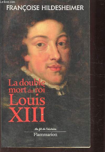 LA DOUBLE MORT DU ROI LOUIS XIII